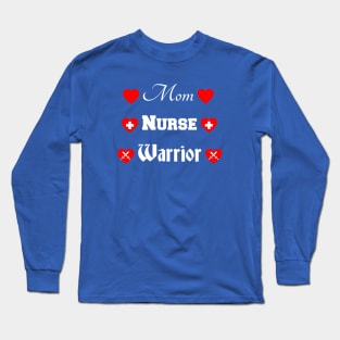 Mom Nurse Warrior Long Sleeve T-Shirt